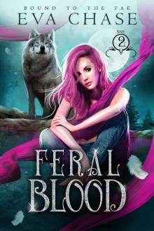 Feral Blood (Bound to the Fae Book 2) Feral Blood (Bound to the Fae Book 2)