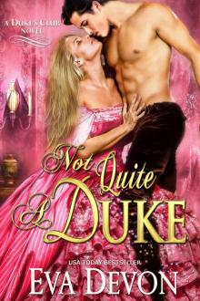 Not Quite A Duke (Dukes' Club Book 6)