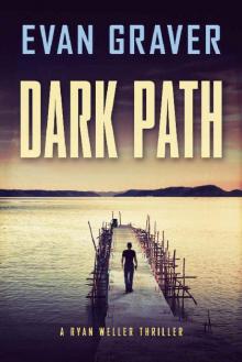 Dark Path: A Ryan Weller Thriller Dark Path: A Ryan Weller Thriller