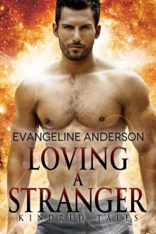 Loving a Stranger_A Kindred Tales Novel