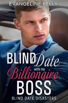 Blind Date with my Billionaire Boss (Blind Date Disasters Book 5) Blind Date with my Billionaire Boss (Blind Date Disasters Book 5)
