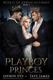 Playboy Princes: Royals of Arbon Academy Playboy Princes: Royals of Arbon Academy