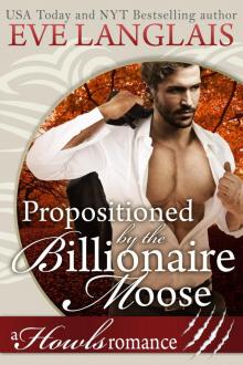 Propositioned by the Billionaire Moose Propositioned by the Billionaire Moose