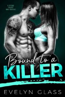 BOUND TO A KILLER: A Second Chance MMA Romance