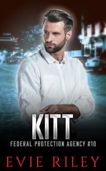 Kitt (Federal Protection Agency Book 10)