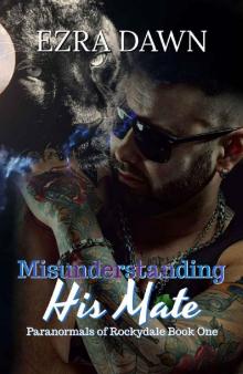 Misunderstanding His Mate (Paranormals of Rockydale Book 1) Misunderstanding His Mate (Paranormals of Rockydale Book 1)