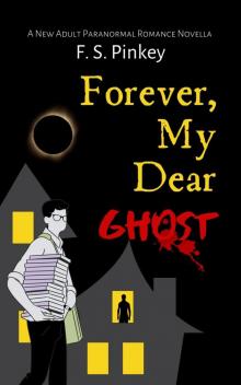 Forever, My Dear Ghost Forever, My Dear Ghost