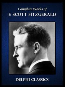 Complete Works of F. Scott Fitzgerald UK (Illustrated) Complete Works of F. Scott Fitzgerald UK (Illustrated)