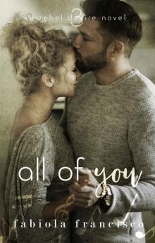 All of You (A Rebel Desire Novel Book 3) All of You (A Rebel Desire Novel Book 3)