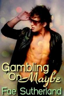 Gambling On Maybe Gambling On Maybe