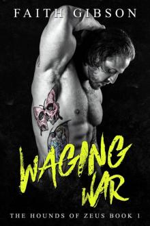 Waging War (The Hounds of Zeus MC, #1) Waging War (The Hounds of Zeus MC, #1)
