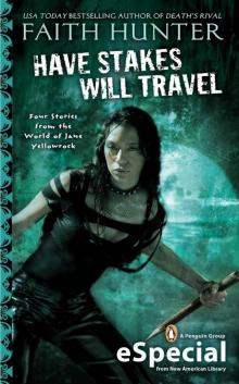 Have Stakes Will Travel: Stories From the World of Jane Yellowrock Have Stakes Will Travel: Stories From the World of Jane Yellowrock