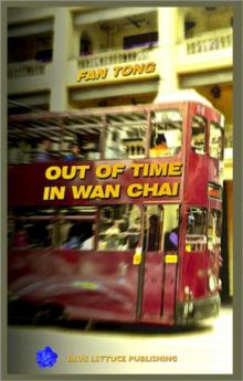 OUT OF TIME IN WAN CHAI OUT OF TIME IN WAN CHAI