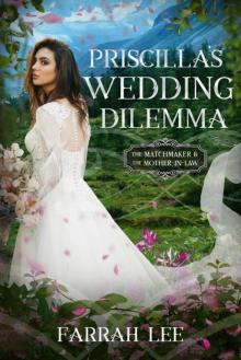 Priscilla's Wedding Dilemma - Matchmakers and Mother-In-Laws