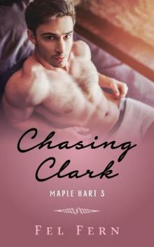 Chasing Clark (Maple Hart) Chasing Clark (Maple Hart)