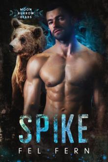 Spike (Moon Burrow Bears Book 12) Spike (Moon Burrow Bears Book 12)