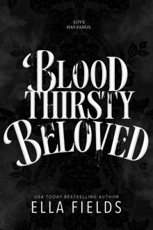 Bloodthirsty Beloved: A Romantasy Standalone