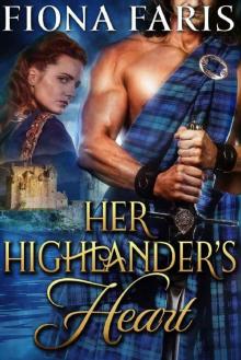 Her Highlander's Heart: Scottish Medieval Highlander Romance Novel Her Highlander's Heart: Scottish Medieval Highlander Romance Novel