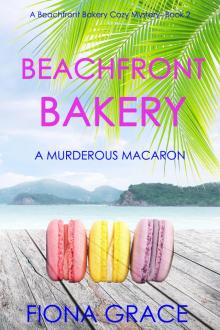 Beachfront Bakery 02 - A Murderous Macaron Beachfront Bakery 02 - A Murderous Macaron