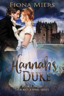 Hannah's Duke: Regency Sexy Romance (The heir and a spare Book 4)