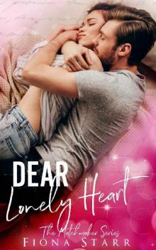 Dear Lonely Heart (The Matchmaker Series) Dear Lonely Heart (The Matchmaker Series)