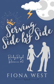 Serving Side by Side (Rocky Royal Romance Book 3) Serving Side by Side (Rocky Royal Romance Book 3)
