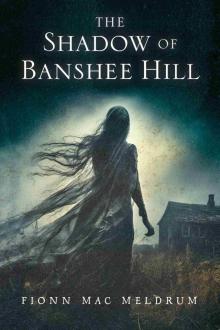 The Shadow of Banshee Hill The Shadow of Banshee Hill