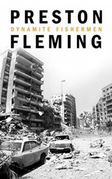Dynamite Fishermen (Beriut Trilogy 1) Dynamite Fishermen (Beriut Trilogy 1)