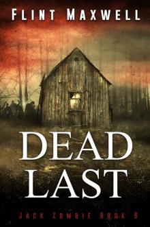 Dead Last: A Zombie Novel (Jack Zombie Book 8) Dead Last: A Zombie Novel (Jack Zombie Book 8)