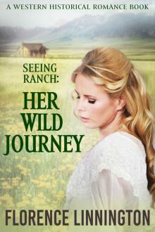 Her Wild Journey (Seeing Ranch series) (A Western Historical Romance Book)