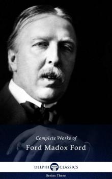 Complete Works of Ford Madox Ford Complete Works of Ford Madox Ford