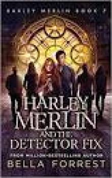 Harley Merlin 7: Harley Merlin and the Detector Fix Harley Merlin 7: Harley Merlin and the Detector Fix