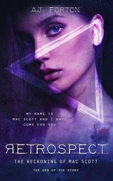 Retrospect: The Reckoning of Mac Scott Retrospect: The Reckoning of Mac Scott