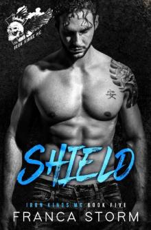 SHIELD (Iron Kings MC, #5) SHIELD (Iron Kings MC, #5)