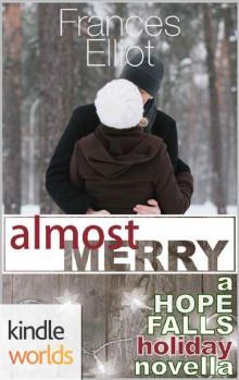Hope Falls: Almost Merry (Kindle Worlds Novella) Hope Falls: Almost Merry (Kindle Worlds Novella)