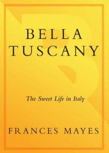 Bella Tuscany Bella Tuscany