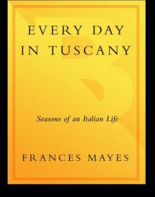 Every Day in Tuscany