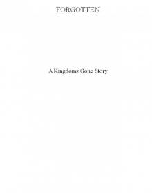 Forgotten - Kingdom Gone Book 3