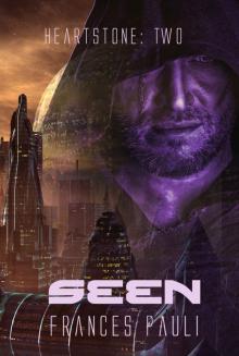 Seen (Heartstone Book 2)