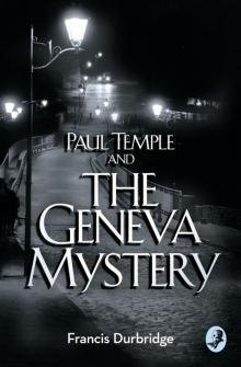 Paul Temple and the Geneva Mystery Paul Temple and the Geneva Mystery