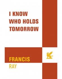 I Know Who Hold Tomorrow I Know Who Hold Tomorrow