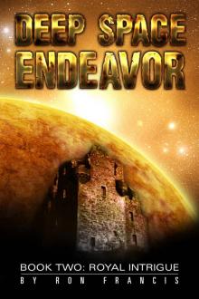 Deep Space Endeavor Book Two: Royal Intrigue Deep Space Endeavor Book Two: Royal Intrigue