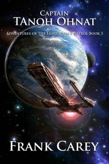 Captain Tanoh Ohnat (Adventures of the League Space Patrol Book 5)