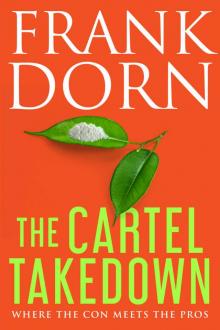 The Cartel Takedown The Cartel Takedown