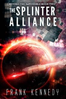 The Splinter Alliance (Beyond the Impossible Book 2)
