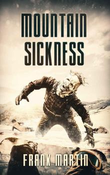 Mountain Sickness: A Zombie Novel Mountain Sickness: A Zombie Novel