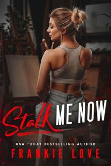 Stalk Me Now Stalk Me Now