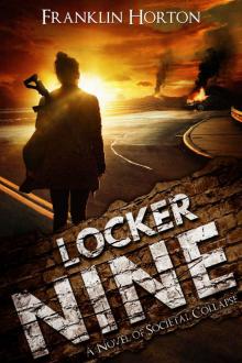 Locker Nine: A Novel of Societal Collapse Locker Nine: A Novel of Societal Collapse