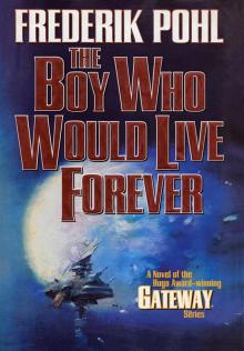 The Boy Who Would Live Forever The Boy Who Would Live Forever