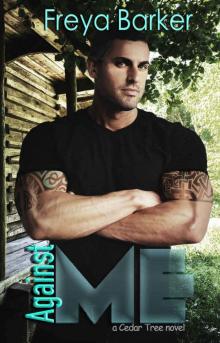 Against Me (Cedar Tree Book 3) Against Me (Cedar Tree Book 3)